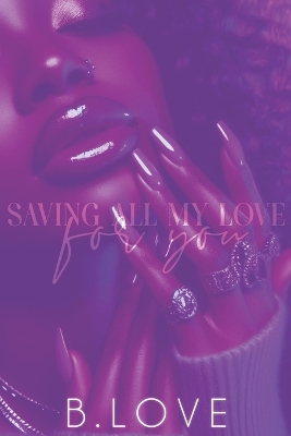 Book cover for Saving All My Love for You