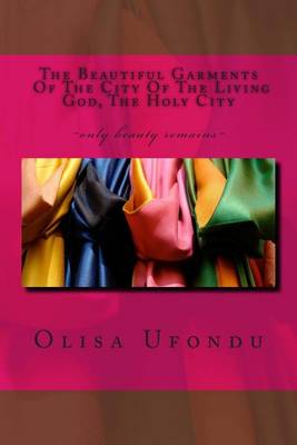 Book cover for The Beautiful Garments Of The City Of The Living God, The Holy City
