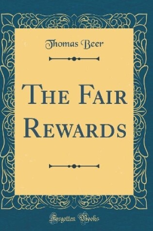 Cover of The Fair Rewards (Classic Reprint)