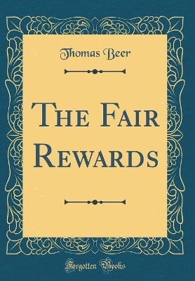 Book cover for The Fair Rewards (Classic Reprint)