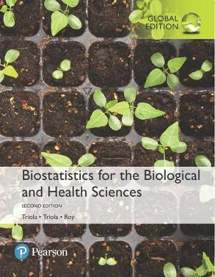 Book cover for Biostatistics for the Biological and Health Sciences plus Pearson MyLab Statistics with Pearson eText, Global Edition