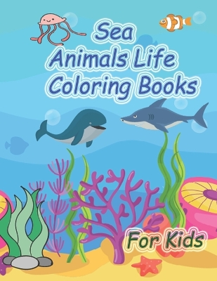 Book cover for Sea Animals Life Coloring Books