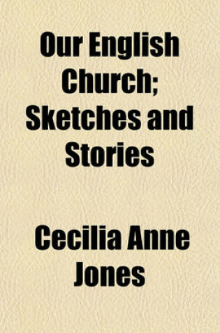 Cover of Our English Church; Sketches and Stories