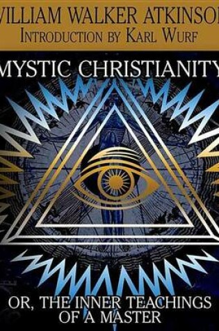 Cover of Mystic Christianity, or the Inner Teachings of the Master