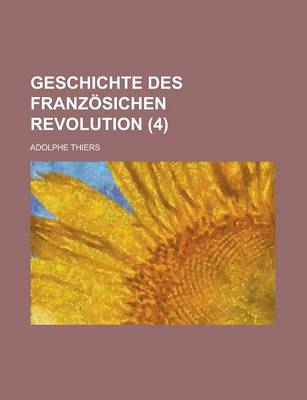 Book cover for Geschichte Des Franzosichen Revolution (4)