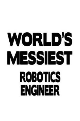 Cover of World's Messiest Robotics Engineer