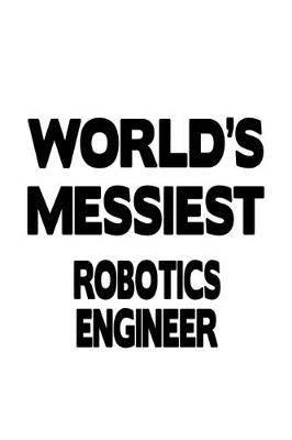 Book cover for World's Messiest Robotics Engineer