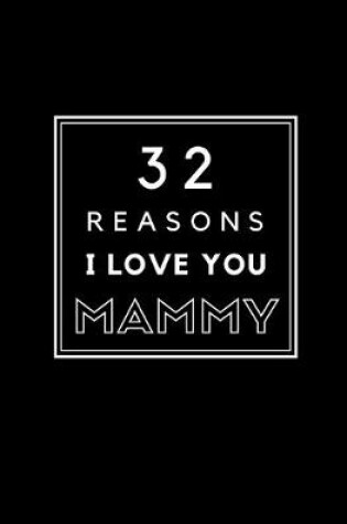 Cover of 32 Reasons I Love You Mammy