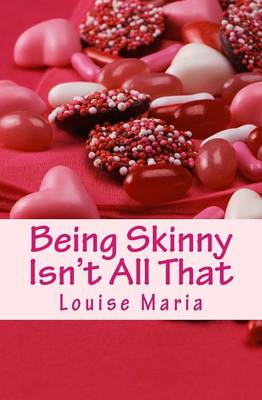 Book cover for Being Skinny Isn't All That