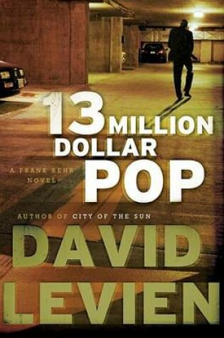 Cover of Thirteen Million Dollar Pop: A Frank Behr Novel