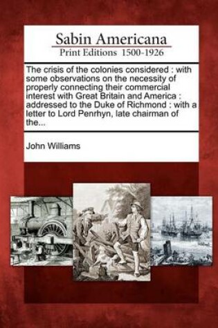 Cover of The Crisis of the Colonies Considered