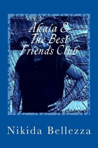 Cover of Akaia & The Best Friends Club