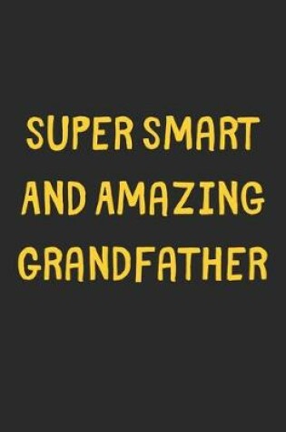 Cover of Super Smart And Amazing Grandfather