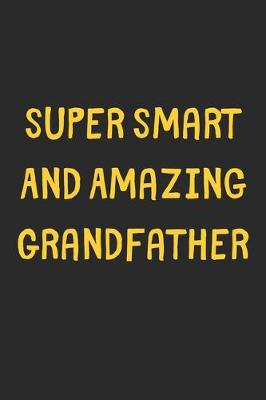 Book cover for Super Smart And Amazing Grandfather