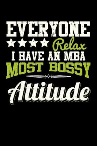 Cover of Everyone Relax I Have An MBA Most Bossy Attitude