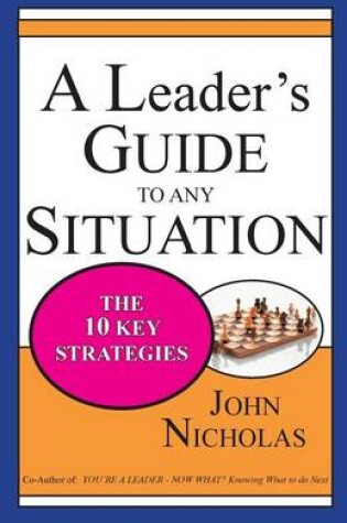 Cover of A Leader's Guide to Any Situation - The Ten Key Strategies