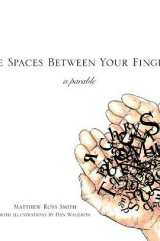 Cover of The Spaces Between Your Fingers