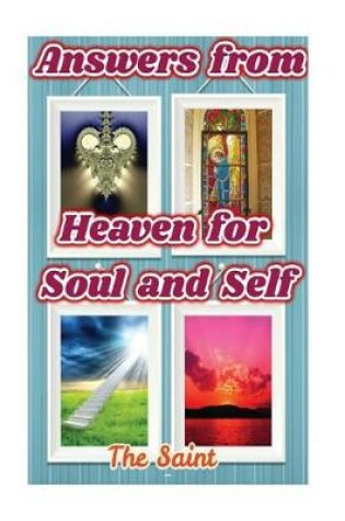 Cover of Answers from Heaven for Soul and Self