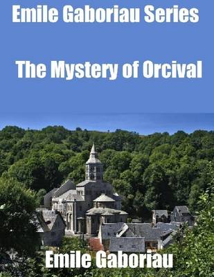 Book cover for Emile Gaboriau Series: The Mystery of Orcival