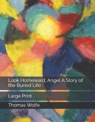 Book cover for Look Homeward, Angel A Story of the Buried Life