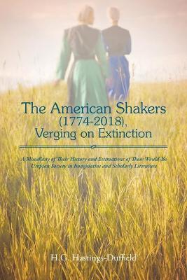 Cover of The American Shakers, 1774-2018, Verging on Extinction