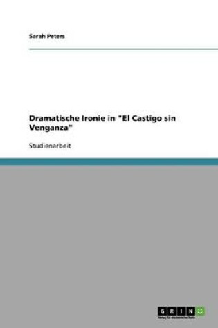 Cover of Dramatische Ironie in El Castigo sin Venganza