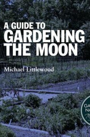 Cover of A Guide to Gardening By The Moon