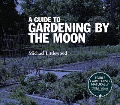 Book cover for A Guide to Gardening By The Moon