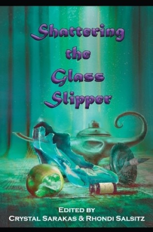 Cover of Shattering the Glass Slipper