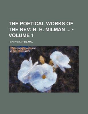 Book cover for The Poetical Works of the REV (Volume 1); H. H. Milman