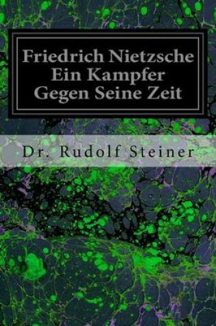 Cover of Friedrich Nietzsche Ein Kampfer Gegen Seine Zeit