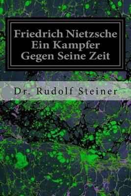 Book cover for Friedrich Nietzsche Ein Kampfer Gegen Seine Zeit