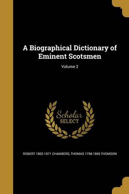 Book cover for A Biographical Dictionary of Eminent Scotsmen; Volume 2