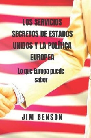 Cover of Los Servicios Secretos de Estados Unidos Y La Política Europea