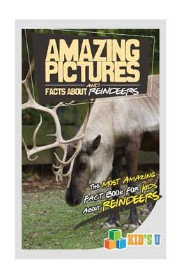 Cover of Amazing Pictures and Facts about Reindeers