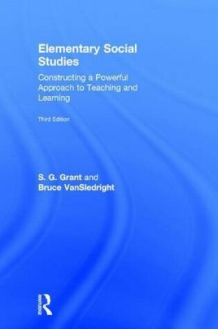 Cover of Elementary Social Studies: Constructing a Powerful Approach to Teaching and Learning: Constructing a Powerful Approach to Teaching and Learning