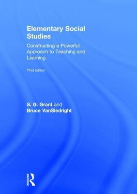 Book cover for Elementary Social Studies: Constructing a Powerful Approach to Teaching and Learning: Constructing a Powerful Approach to Teaching and Learning