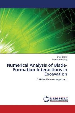 Cover of Numerical Analysis of Blade-Formation Interactions in Excavation