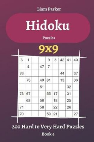 Cover of Hidoku Puzzles - 200 Hard to Very Hard Puzzles 9x9 Book 4