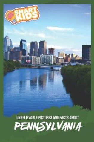 Cover of Unbelievable Pictures and Facts About Pennsylvania