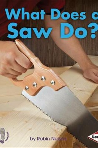 Cover of What Does a Saw Do?