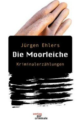 Cover of Die Moorleiche. Kriminalerz hlungen