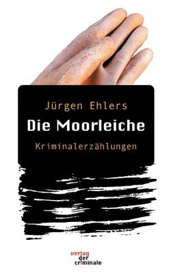 Book cover for Die Moorleiche. Kriminalerz hlungen