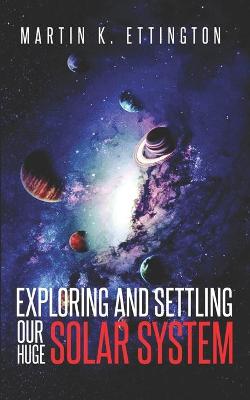 Book cover for Exploring and Settling Our Huge Solar System