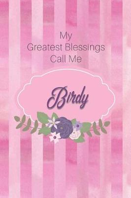 Book cover for My Greatest Blessings Call Me Birdy