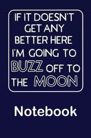 Cover of Buzz off to the Moon Notebook