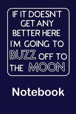 Book cover for Buzz off to the Moon Notebook