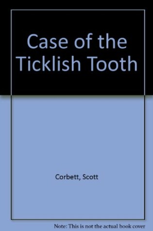 Cover of The Case of the Ticklish Tooth