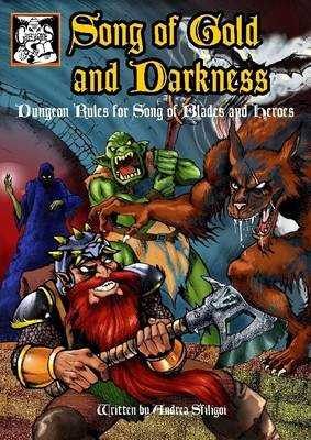 Book cover for Song of Gold and Darkness: Dungeon Rules for Song and Blades and Heroes