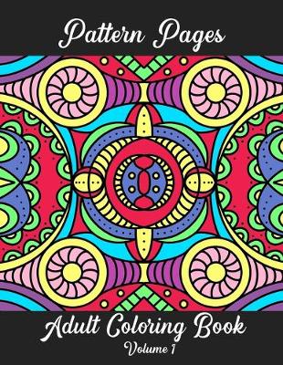 Book cover for Pattern Pages Adult Coloring Book Volume 1